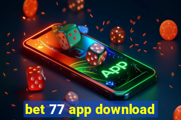 bet 77 app download